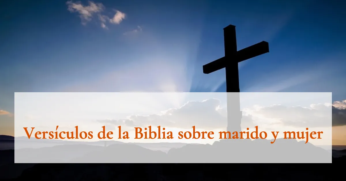 Versículos de la Biblia sobre marido y mujer