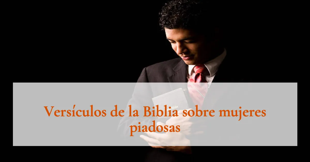 Versículos de la Biblia sobre mujeres piadosas