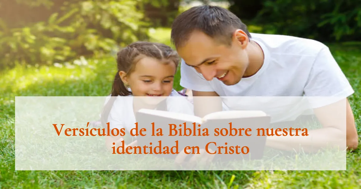 Versículos de la Biblia sobre nuestra identidad en Cristo