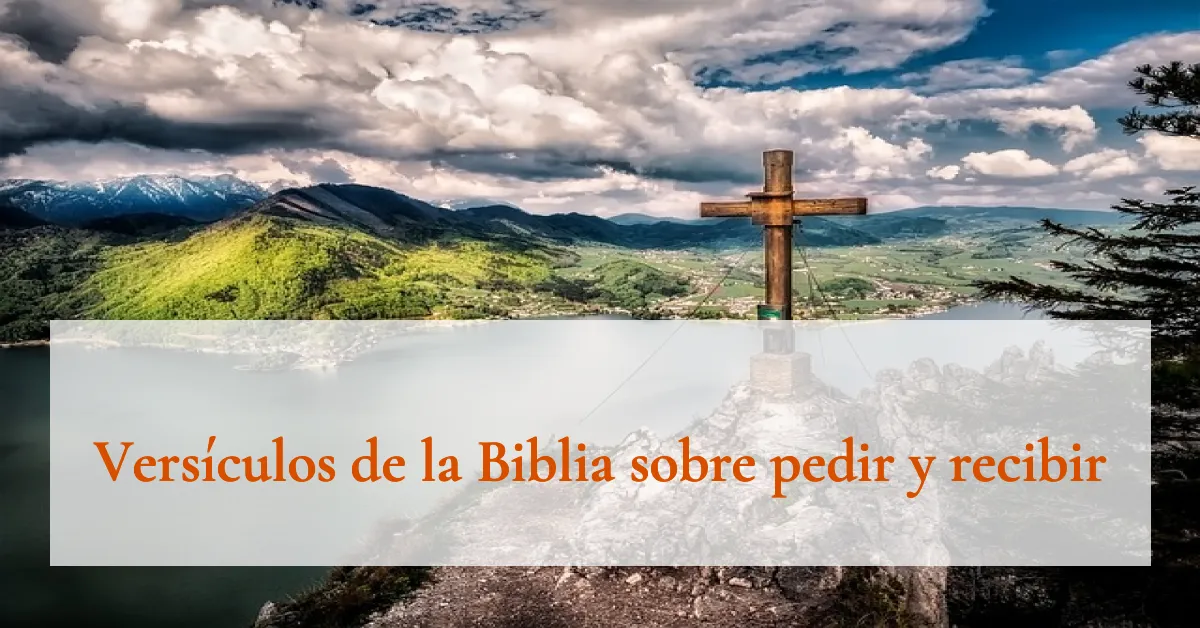 Versículos de la Biblia sobre pedir y recibir