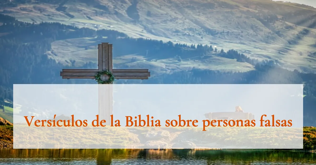 Versículos de la Biblia sobre personas falsas