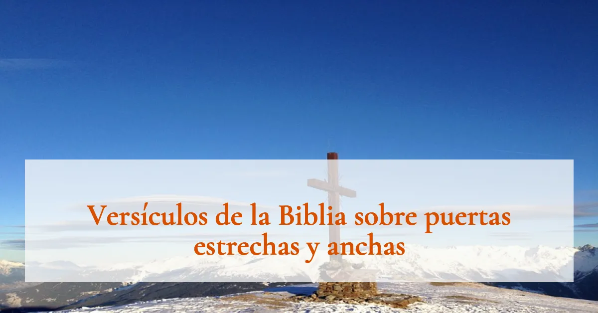 Versículos de la Biblia sobre puertas estrechas y anchas