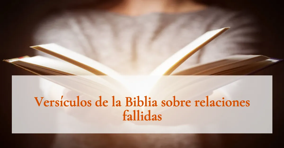 Versículos de la Biblia sobre relaciones fallidas