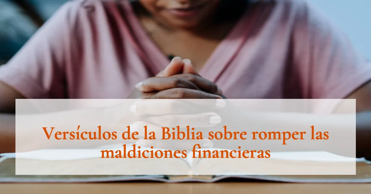 Versículos de la Biblia sobre romper las maldiciones financieras