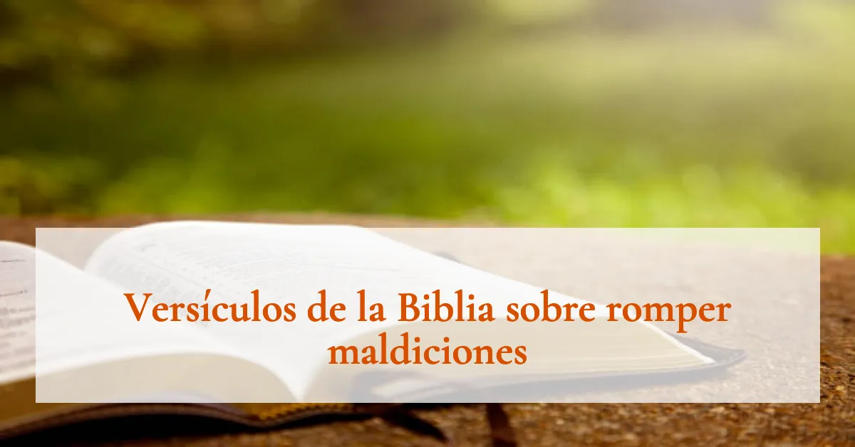 Versículos de la Biblia sobre romper maldiciones