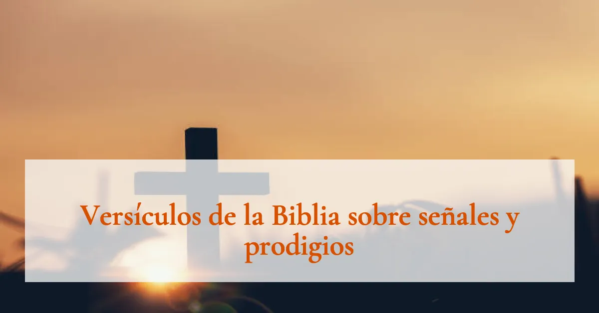 Versículos de la Biblia sobre señales y prodigios
