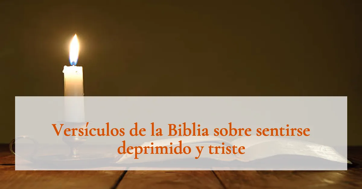 Versículos de la Biblia sobre sentirse deprimido y triste