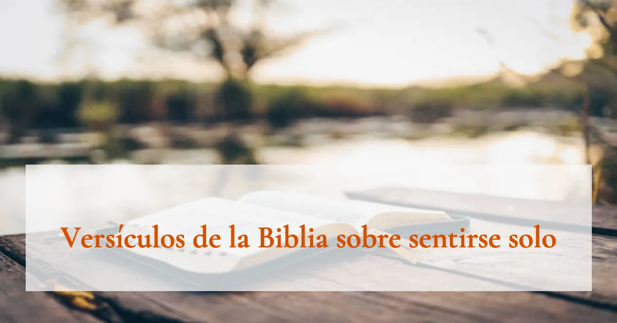 Versículos de la Biblia sobre sentirse solo