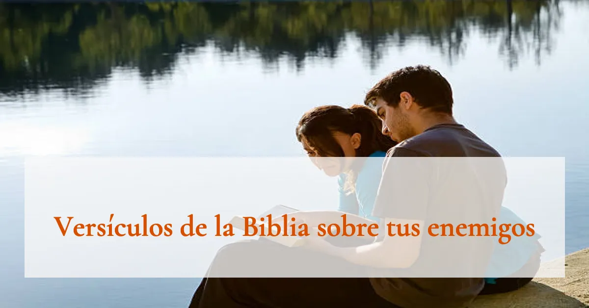 Versículos de la Biblia sobre tus enemigos