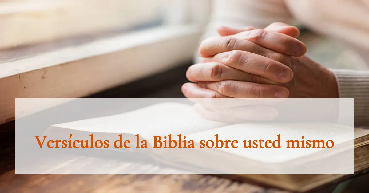 Versículos de la Biblia sobre usted mismo