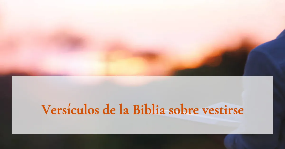 Versículos de la Biblia sobre vestirse