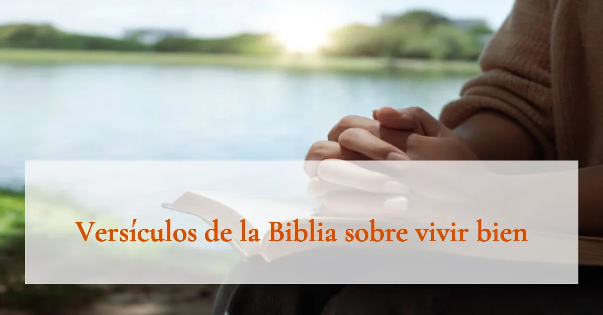 Versículos de la Biblia sobre vivir bien